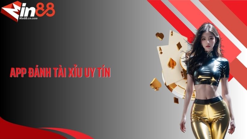 App Đánh Tài Xỉu Uy Tín - Trải Nghiệm An Toàn Tuyệt Đối