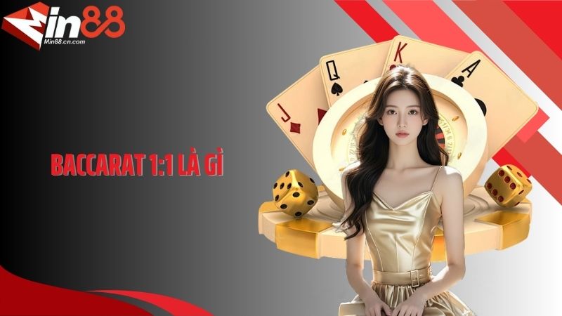 Baccarat 1:1 Là Gì - Tìm Hiểu Chi Tiết Về Siêu Phẩm Game Bài