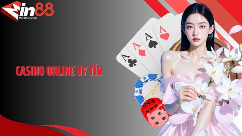 Top Casino Online Uy Tín - Chọn Đúng Nơi, Chơi Đúng Cách