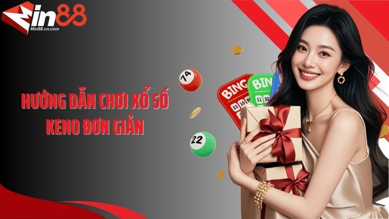 Hướng dẫn chơi xổ số Keno đơn giản