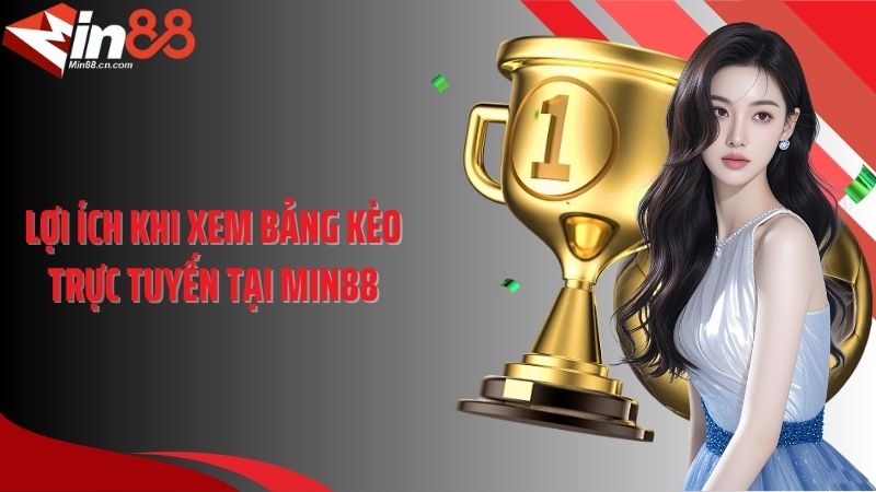 Lợi ích khi xem bảng kèo trực tuyến tại Min88