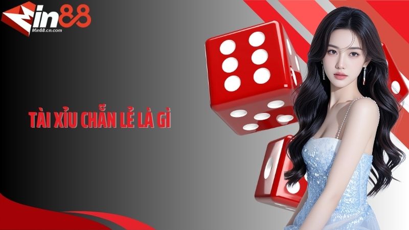 Tài Xỉu Chẵn Lẻ Là Gì? Bí Quyết Hiểu Đúng Trước Khi Đặt Cược